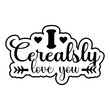 I cerealsly love you SVG, Valentine SVG, SVG Bundle, Heart SVG, Valentines SVG, Wedding SVG, Valentine’s day SVG, Love SVG, Funny SVG, Valentine shirt SVG, I Cerealsly love you, Funny Valentine SVG, 
