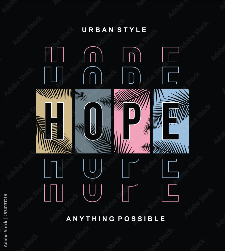HOPE anything possible illustration typography vector graphic t shirt ...
