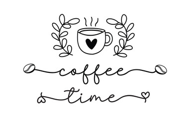 Wall Mural - Coffee time. Vector typography quote. Cursive design text. Lettering vector logo for poster, flyer, banner, menu cafe. Hand drawn slogan - coffee time. Black and white illustration with cup.