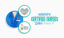 Certified Nurses Day Is Celebrated Annually On March 19 Worldwide, It Is The Day When Nurses Celebrate Their Nursing Certification. Vector Illustration