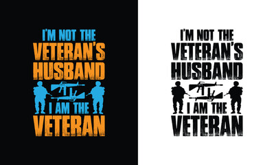 Wall Mural -  I'm not the veteran's Husband i am the veteran, Army T shirt design, Veteran T shirt design