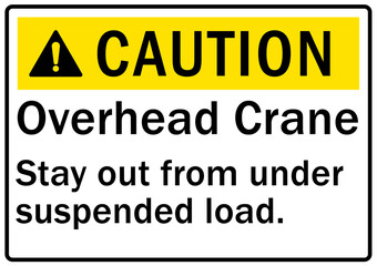 Wall Mural - Overhead crane hazard sign and labels stay out from under suspended loads