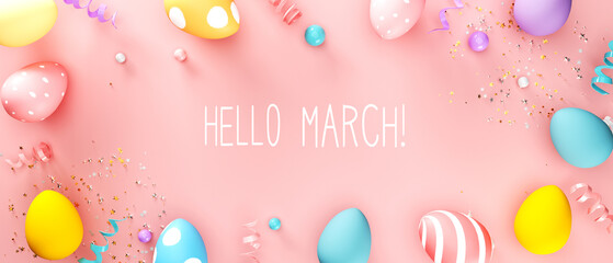 Wall Mural - Hello March message with colorful Easter eggs and spring holiday pastel colors