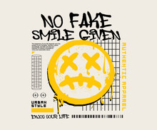 No Fake Smile Given Slogan Print Design, Urban Graffiti With Smiley Face Illustration And Splash Effect For Streetwear And Urban Style T-shirts Design, Hoodies, Graphic Tee T Shirt - Vector