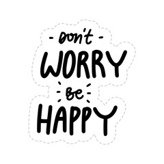 Wall Mural - Don't Worry Be Happy Sticker. Motivation Word Lettering Stickers