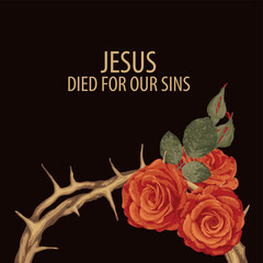 Sticker - Vector Easter banner or greeting card with words Christ died for our sins, with a crown of thorns and roses