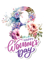March 8 Happy Women's Day Greeting Card Watercolor Flowers Lettering Greeting Card. Vector Illustration