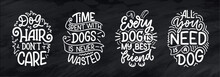 Vector Illustration With Funny Phrases. Hand Drawn Inspirational Quotes About Dogs. Lettering For Poster, T-shirt, Card, Invitation, Sticker.