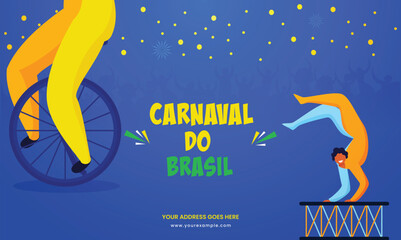 Poster - Carnival of Brazil (Carnaval Do Brasil) Text Written In Portuguese Language And Circus Performer Characters On Blue Background.