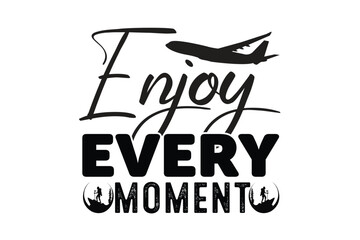 enjoy every moment