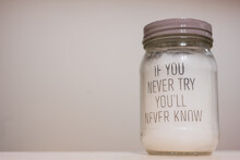 If You Never Try You Will Never Know. Candle Glass.
