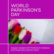 Image of world parkinson's day text over blank card and colourful flowers with copy space