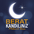 Berat Kandilimiz mübarek olsun. Translation: islamic holy night. Vector illustration	
