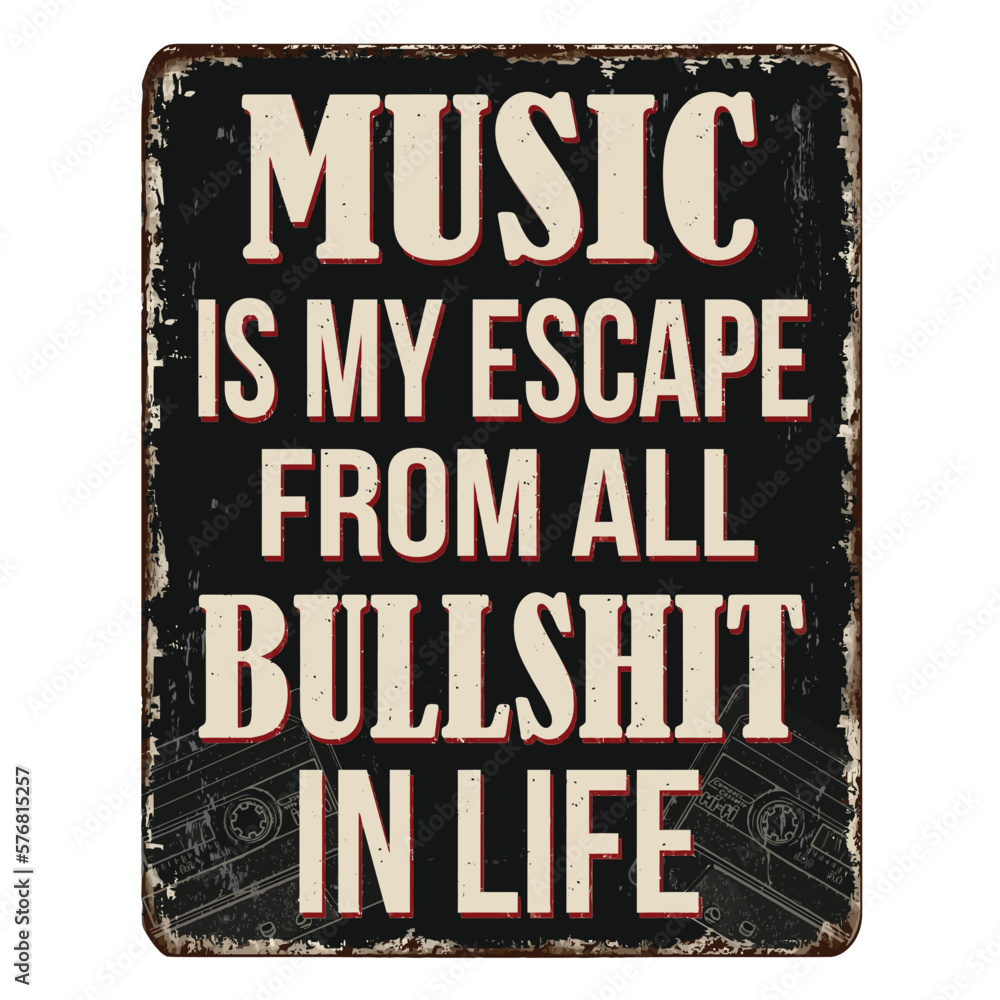 Music Is My Escape From All The Bullshit In Life Wallpaper