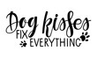 Dog kisses fix everything text. Vector typography poster with animal paw traces. Pet Handwritten calligraphy lettering. Funny lovely quote. Dog Lover silhouette slogans, Emblem, banner, t-shirt print