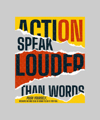 Wall Mural - Action speak louder than words, modern and stylish motivational quotes typography slogan. Abstract design vector illustration for print tee shirt, typography, poster and other uses.	