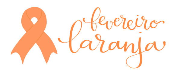 Poster - Orange February in portuguese Fevereiro Laranja, Brazil campaign for leukemia awareness banner. Handwritten calligraphy lettering vector