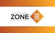 Vector illustration on the theme of NATIONAL WORK ZONE awareness Week of April.Poster , banner design template Vector illustration.