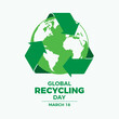 © betka82 - Global Recycling Day Poster with recycling symbol vector. Green arrows recycling symbol with planet earth icon vector. Environment design element. March 18 each year. Important day