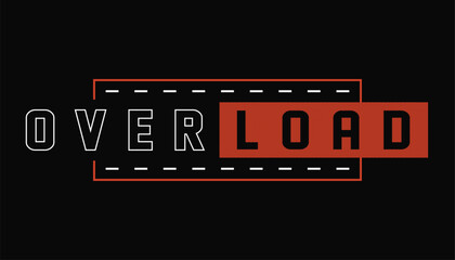 over load, vector typography illustration design graphic printing