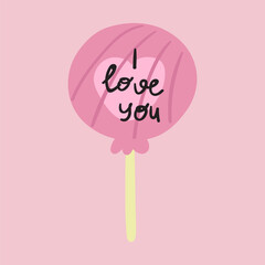 Wall Mural - I love you. Lollipop. Hand drawn vector illustration on pink background.