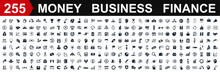 Set Of 255 Business Icons. Money, Business And Finance Web Icons Isolated. Money, Contact, Bank, Check, Auction, Exchange, Payment, Wallet, Deposit, Piggy, Calculator, Coin And Many More - Vector