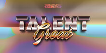 Retro Futuristic 80s Editable Text Effect Style Talent Great Back To The Future Theme With Experimental Background, Ideal For Poster, Flyer, Social Media Post With Give Them The Rad 1980s Touch