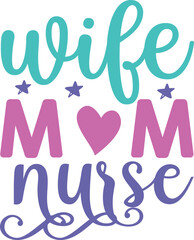 Wall Mural -  Nurse Quotes SVG wife mom nurse