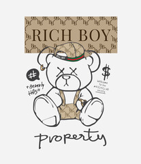 rich boy property slogan with hand drawn bear doll in fashion apparel vector illustration