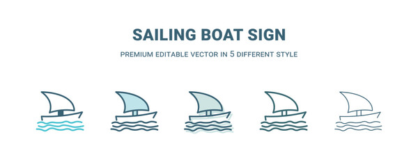 sailing boat sign icon in 5 different style. Outline, filled, two color, thin sailing boat sign icon isolated on white background. Editable vector can be used web and mobile