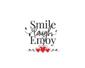 Wall Mural - Smile Laugh Enjoy, vector. Wording design isolated on white background. Wall art design
