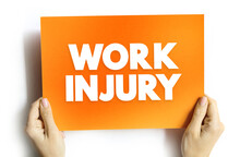 Work Injury - Personal Injury, Disease Or Death Resulting From An Occupational Accident, Text Concept On Card