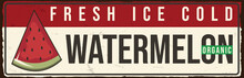 Watermelon Fruit Market Vintage Rusty Metal Sign Retro Poster Vector Design