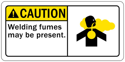 Welding hazard sign and labels welding fumes may be present