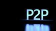 P2P an abbreviation for peer-to-peer P2P cryptocurrency trading. 3D render.