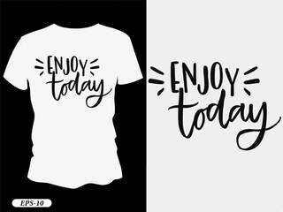 Wall Mural - Enjoy today typography design t-shirt