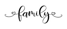Family. Vector Typography Text. Inscription For Home Design, Doormat, Card, Poster, Banner, T-shirt. Hand Drawn Modern Calligraphy Text - Family. Script Word Design Illustration With Heart.