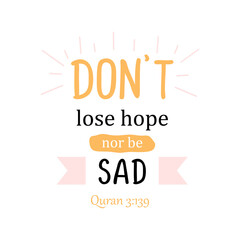 Poster - Don't lose hope nor be sad Muslim Quote and Saying background banner poster.