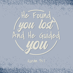 Sticker - Muslim Quote and Saying background banner poster. He found you lost and he guided.