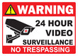 Warning 24 hour video surveillance no trespassing