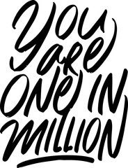 Wall Mural - You Are One in Million, Motivational Typography Quote Design for T Shirt, Mug, Poster or Other Merchandise.