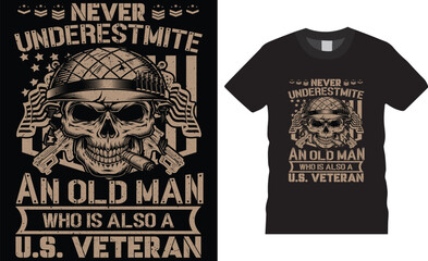 veteran typography premium vector t shirt design template.never underestmite an old man who is a als