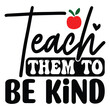 © manik - Teach Them To Be Kind T shirt design Vector File