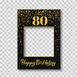 Happy 80th Birthday photo booth frame on a transparent background. Birthday party photobooth props. Black and gold confetti party decorations. Vector template