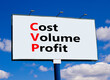 © Dzmitry - CVP cost volume profit symbol. Concept words CVP cost volume profit on big white billboard against beautiful blue sky background. Clouds. Business and CVP cost volume profit concept. Copy space.