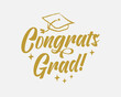 Congrats grad Graduation quote handwritten typographic golden gradient art on white background