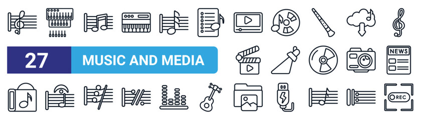 Wall Mural - set of 27 thin line music and media icons such as stave, organ, quaver, cd, music spotlight, fermata, image archive, rec vector icons for mobile app, web design.