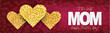 Mothers Day banner, website or newsletter header. To the best mom. Golden glitter hearts on red background. Vector illustration.