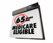 Medicare Calendar 65 Years Old Elgible for Coverage Sign Up 3d Illustration