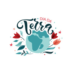 Wall Mural - Dia da Terra - Brazilian Portuguese handwritten text (Earth's Day)  Hand lettering, modern brush ink calligraphy isolated on white background. Typography design for greeting card, poster, logo, banner